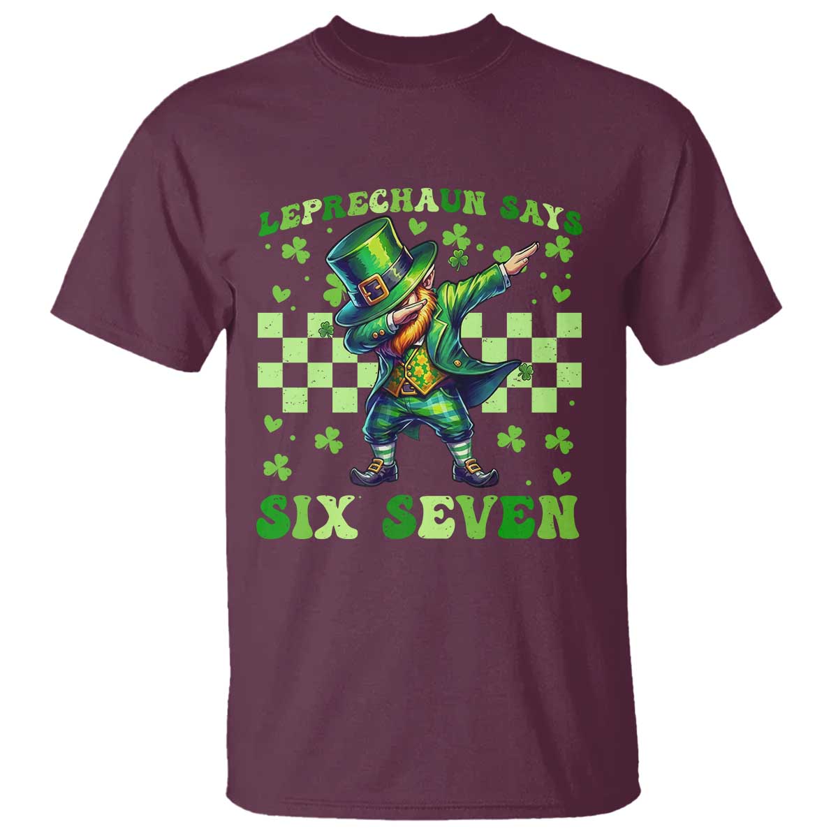 Leprechaun Six Seven Meme T Shirt Funny St Patricks Day Gift TS12 Maroon Print Your Wear