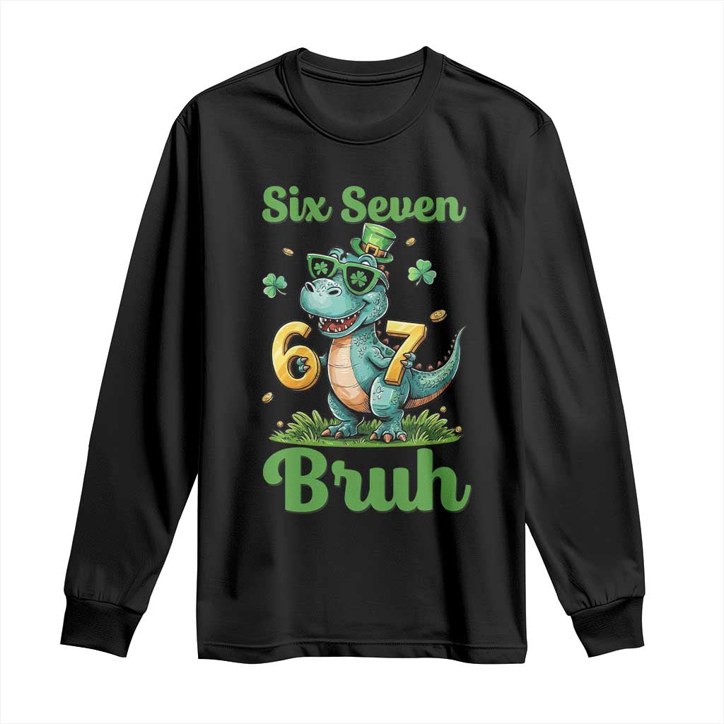Funny Dinosaur Says Six Seven Long Sleeve Shirt St Patricks Day TS12 Black Print Your Wear