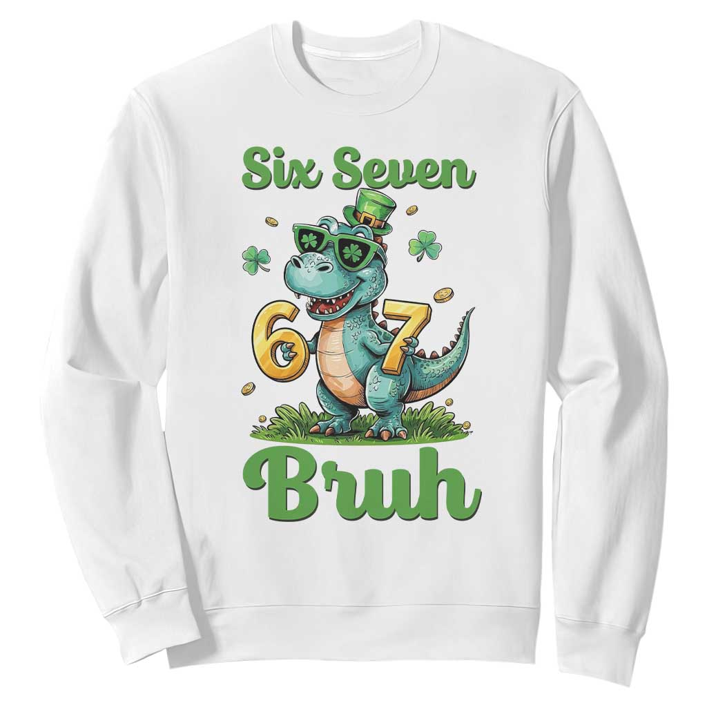 Funny Dinosaur Says Six Seven Sweatshirt St Patricks Day TS12 White Print Your Wear