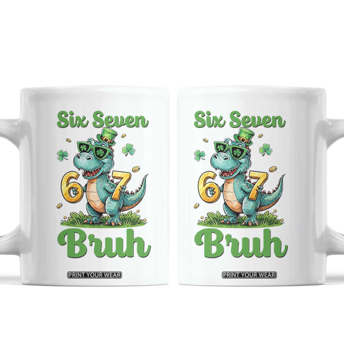 Funny Dinosaur Says Six Seven Coffee Mug St Patricks Day TS12 White Print Your Wear