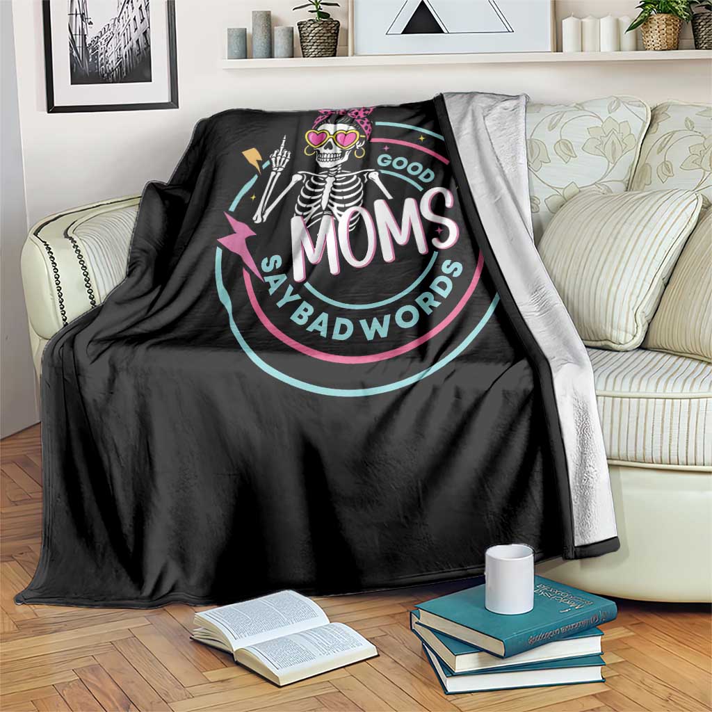 Funny Skeleton Mom Graphic Throw Blanket Good Moms Say Bad Words TS12 Print Your Wear