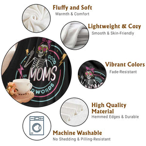 Funny Skeleton Mom Graphic Throw Blanket Good Moms Say Bad Words TS12 Print Your Wear