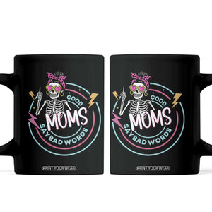 Funny Skeleton Mom Graphic Coffee Mug Good Moms Say Bad Words TS12 Black Print Your Wear