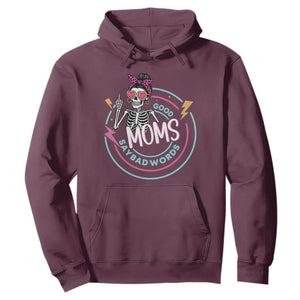 Funny Skeleton Mom Graphic Hoodie Good Moms Say Bad Words TS12 Maroon Print Your Wear