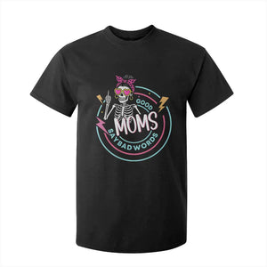 Funny Skeleton Mom Graphic T Shirt For Kid Good Moms Say Bad Words TS12 Black Print Your Wear