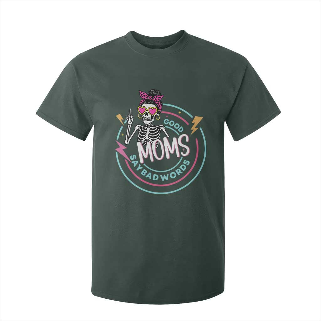 Funny Skeleton Mom Graphic T Shirt For Kid Good Moms Say Bad Words TS12 Dark Forest Green Print Your Wear