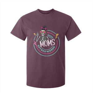 Funny Skeleton Mom Graphic T Shirt For Kid Good Moms Say Bad Words TS12 Maroon Print Your Wear