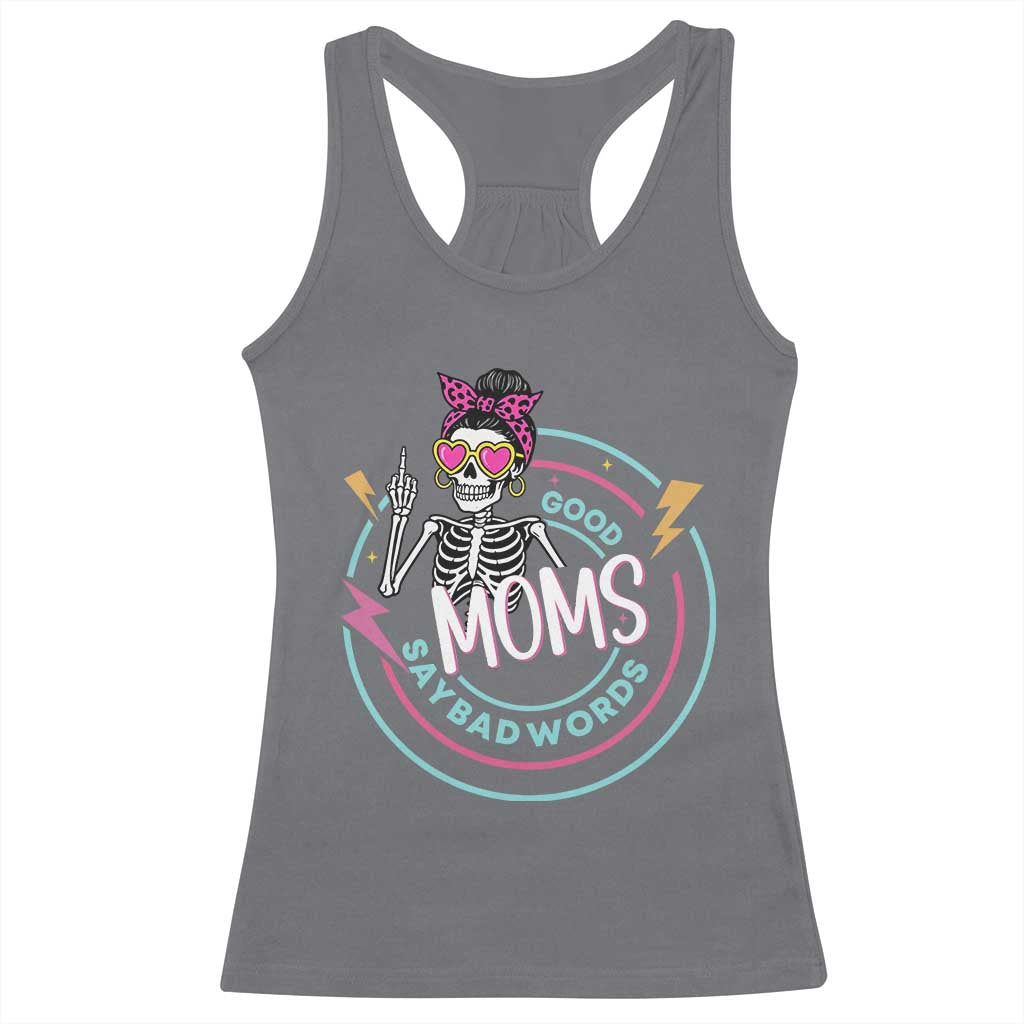 Funny Skeleton Mom Graphic Racerback Tank Top Good Moms Say Bad Words TS12 Charcoal Print Your Wear