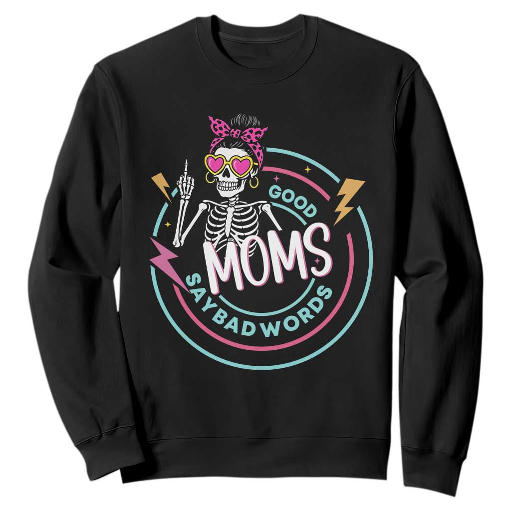 Funny Skeleton Mom Graphic Sweatshirt Good Moms Say Bad Words TS12 Black Print Your Wear