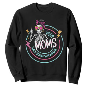 Funny Skeleton Mom Graphic Sweatshirt Good Moms Say Bad Words TS12 Black Print Your Wear