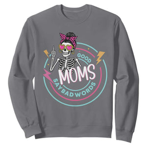 Funny Skeleton Mom Graphic Sweatshirt Good Moms Say Bad Words TS12 Charcoal Print Your Wear