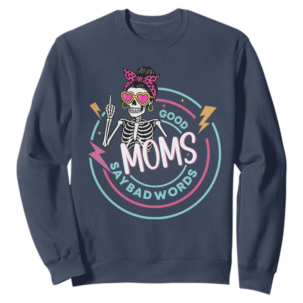 Funny Skeleton Mom Graphic Sweatshirt Good Moms Say Bad Words TS12 Navy Print Your Wear