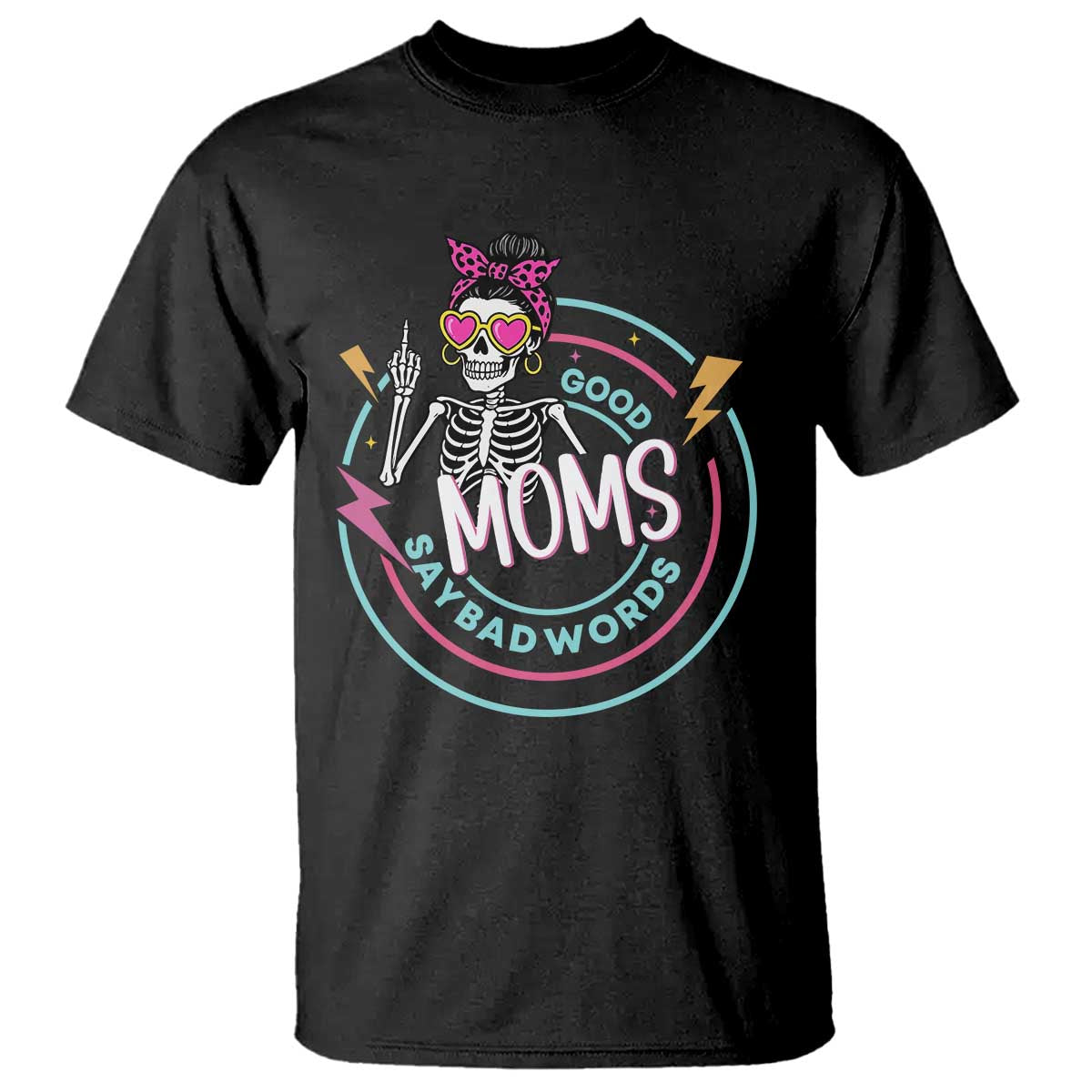 Funny Skeleton Mom Graphic T Shirt Good Moms Say Bad Words TS12 Black Print Your Wear