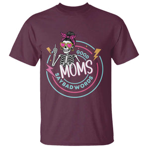 Funny Skeleton Mom Graphic T Shirt Good Moms Say Bad Words TS12 Maroon Print Your Wear