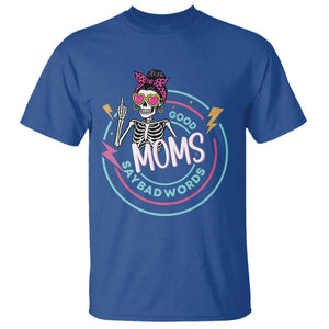 Funny Skeleton Mom Graphic T Shirt Good Moms Say Bad Words TS12 Royal Blue Print Your Wear