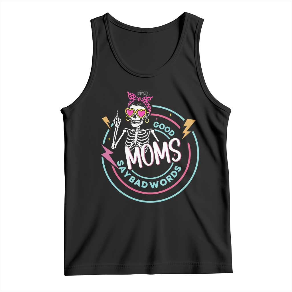 Funny Skeleton Mom Graphic Tank Top Good Moms Say Bad Words TS12 Black Print Your Wear