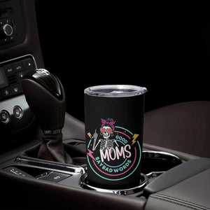 Funny Skeleton Mom Graphic Tumbler Cup Good Moms Say Bad Words TS12 Print Your Wear