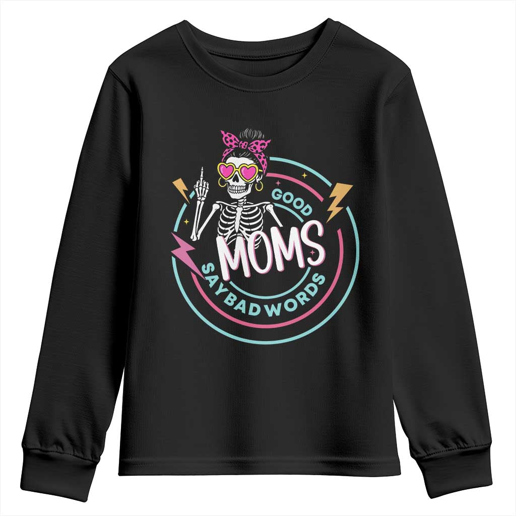 Funny Skeleton Mom Graphic Youth Sweatshirt Good Moms Say Bad Words TS12 Black Print Your Wear