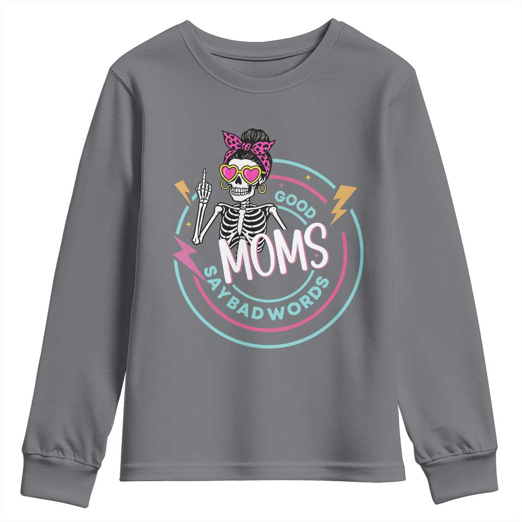 Funny Skeleton Mom Graphic Youth Sweatshirt Good Moms Say Bad Words TS12 Charcoal Print Your Wear