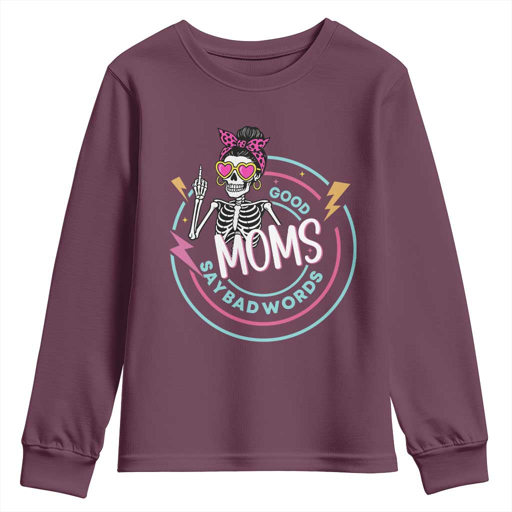 Funny Skeleton Mom Graphic Youth Sweatshirt Good Moms Say Bad Words TS12 Maroon Print Your Wear