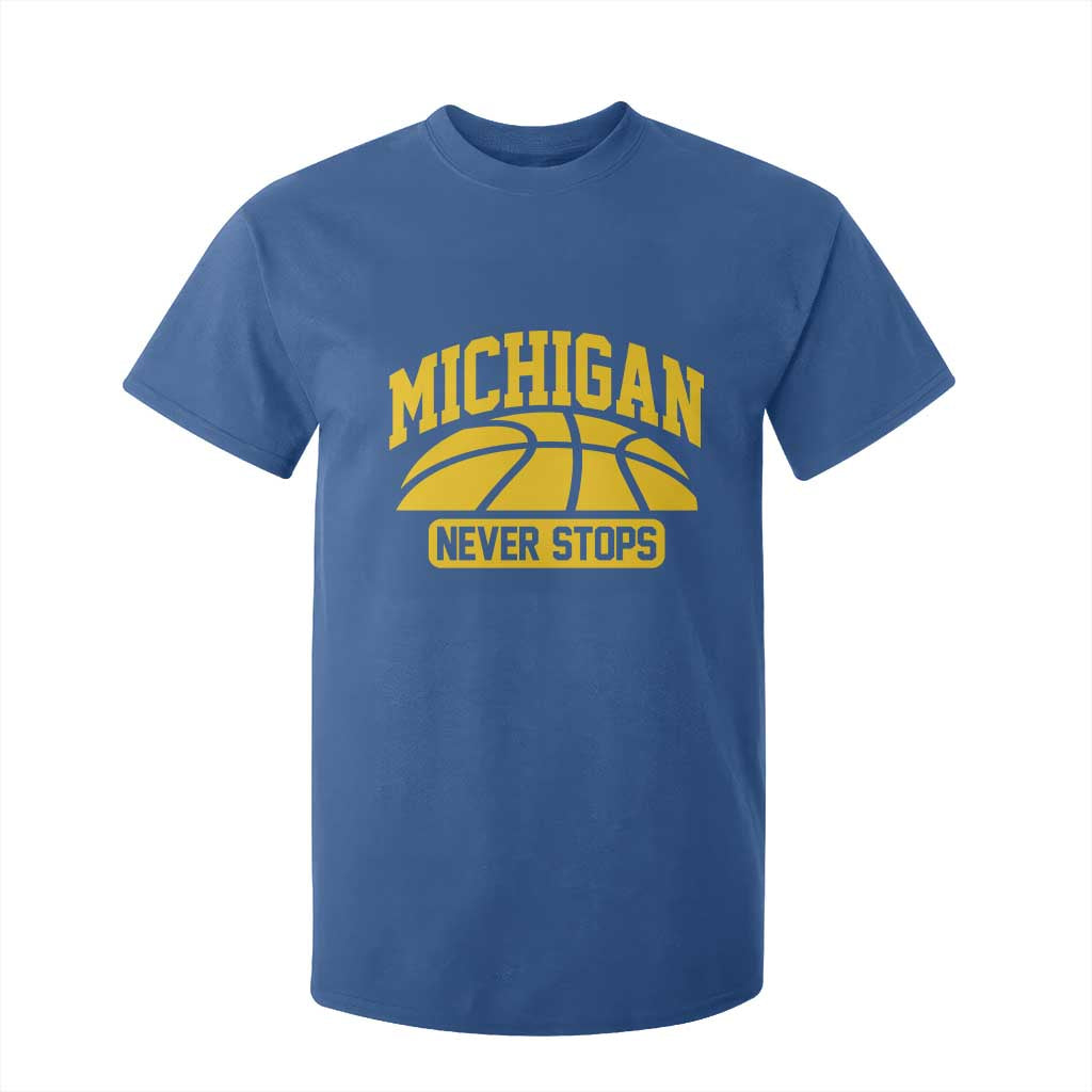 Michigan Never Stops T Shirt For Kid Great Lakes State Basketball Pride Gift TS12 Royal Blue Print Your Wear