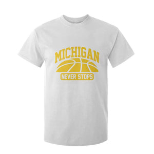 Michigan Never Stops T Shirt For Kid Great Lakes State Basketball Pride Gift TS12 White Print Your Wear