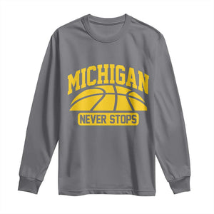 Michigan Never Stops Long Sleeve Shirt Great Lakes State Basketball Pride Gift TS12 Charcoal Print Your Wear