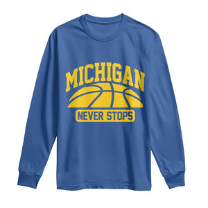 Michigan Never Stops Long Sleeve Shirt Great Lakes State Basketball Pride Gift TS12 Royal Blue Print Your Wear