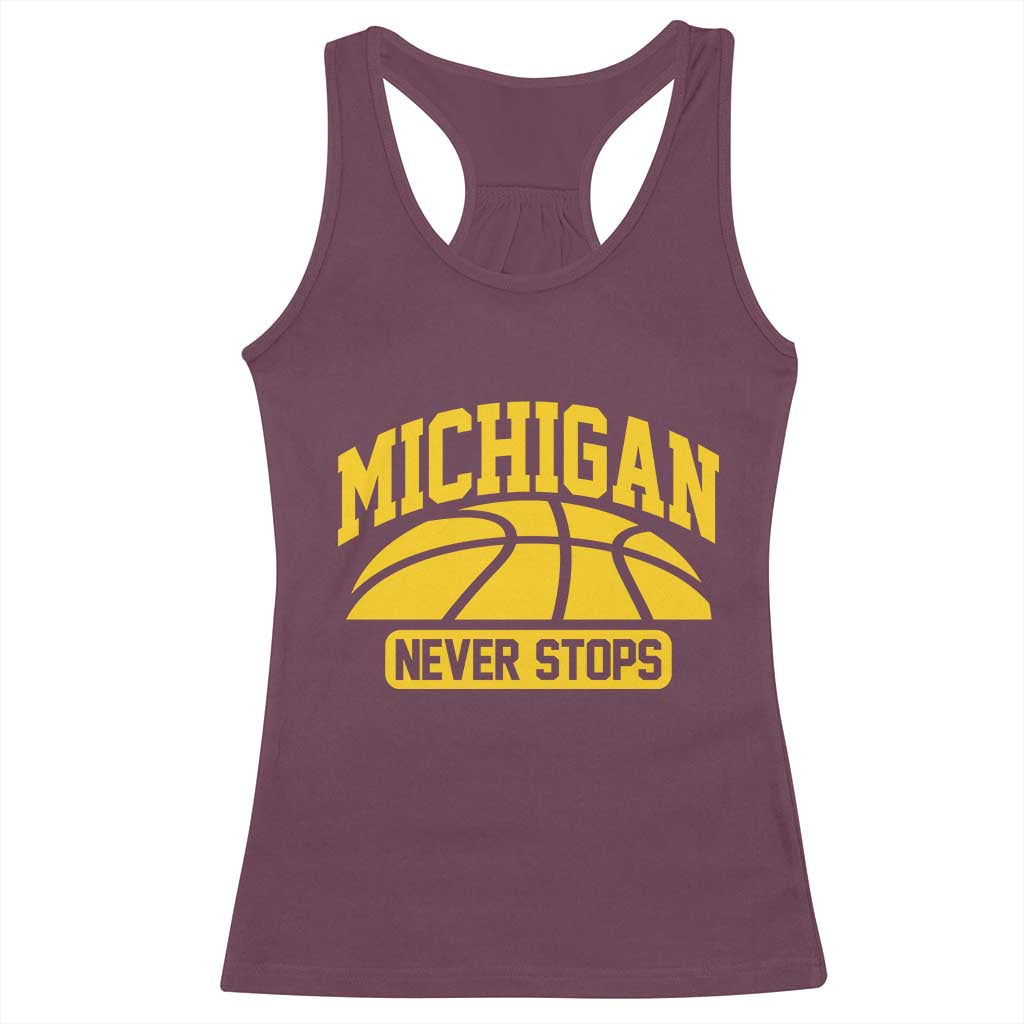 Michigan Never Stops Racerback Tank Top Great Lakes State Basketball Pride Gift TS12 Maroon Print Your Wear