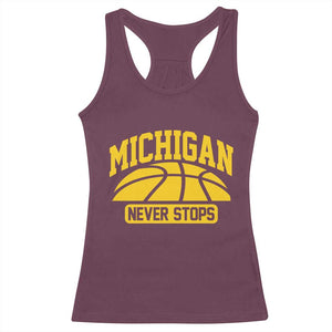 Michigan Never Stops Racerback Tank Top Great Lakes State Basketball Pride Gift TS12 Maroon Print Your Wear