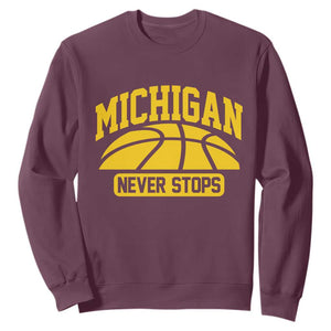 Michigan Never Stops Sweatshirt Great Lakes State Basketball Pride Gift TS12 Maroon Print Your Wear