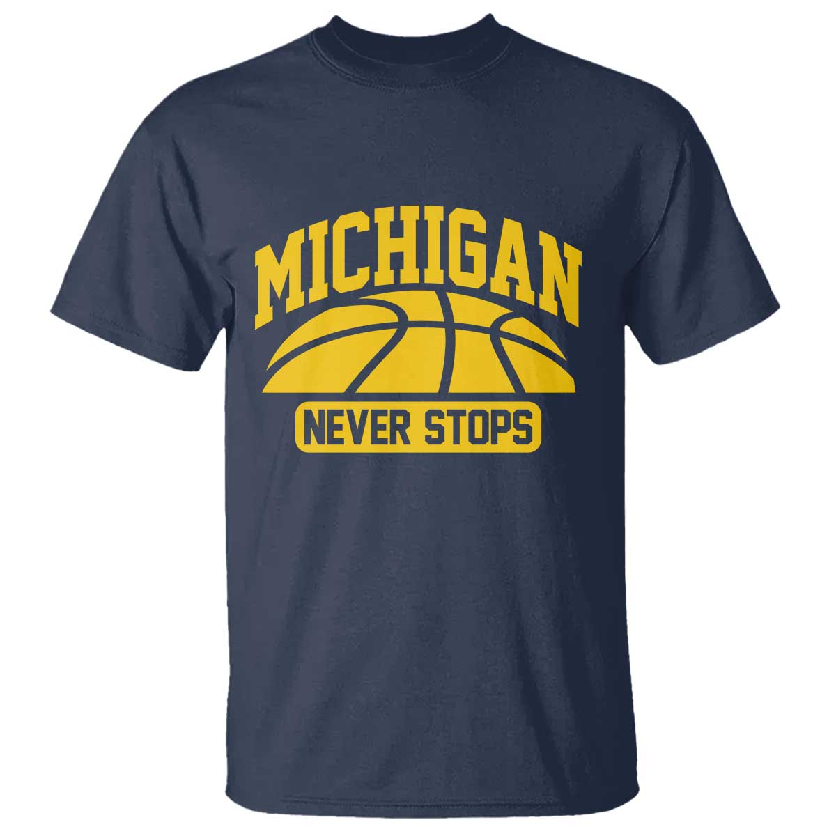 Michigan Never Stops T Shirt Great Lakes State Basketball Pride Gift TS12 Navy Print Your Wear
