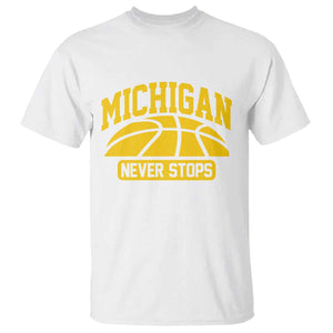 Michigan Never Stops T Shirt Great Lakes State Basketball Pride Gift TS12 White Print Your Wear