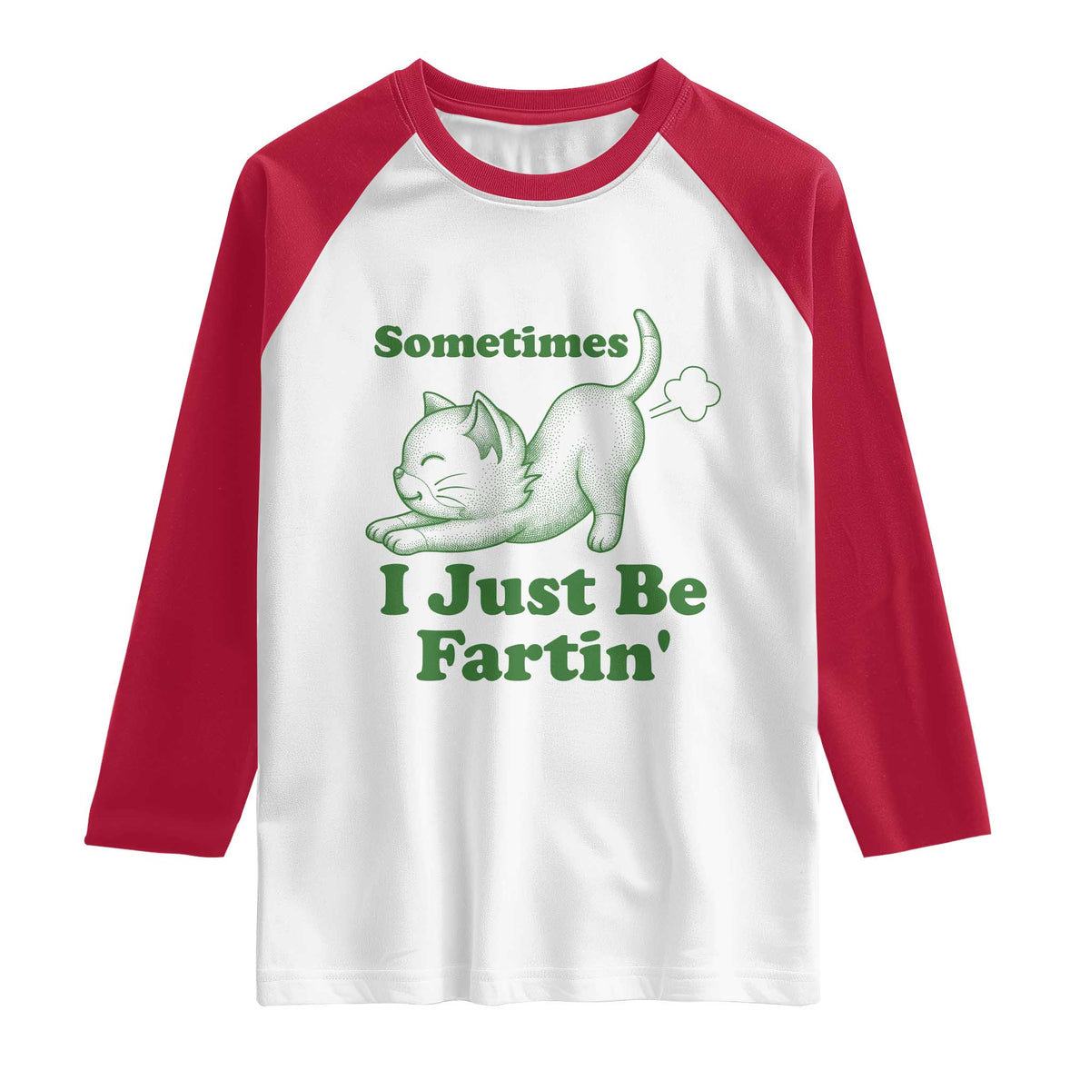 Funny Cat Sometimes I Just Be Fartin Raglan Shirt Pet Lover TS12 White Red Print Your Wear