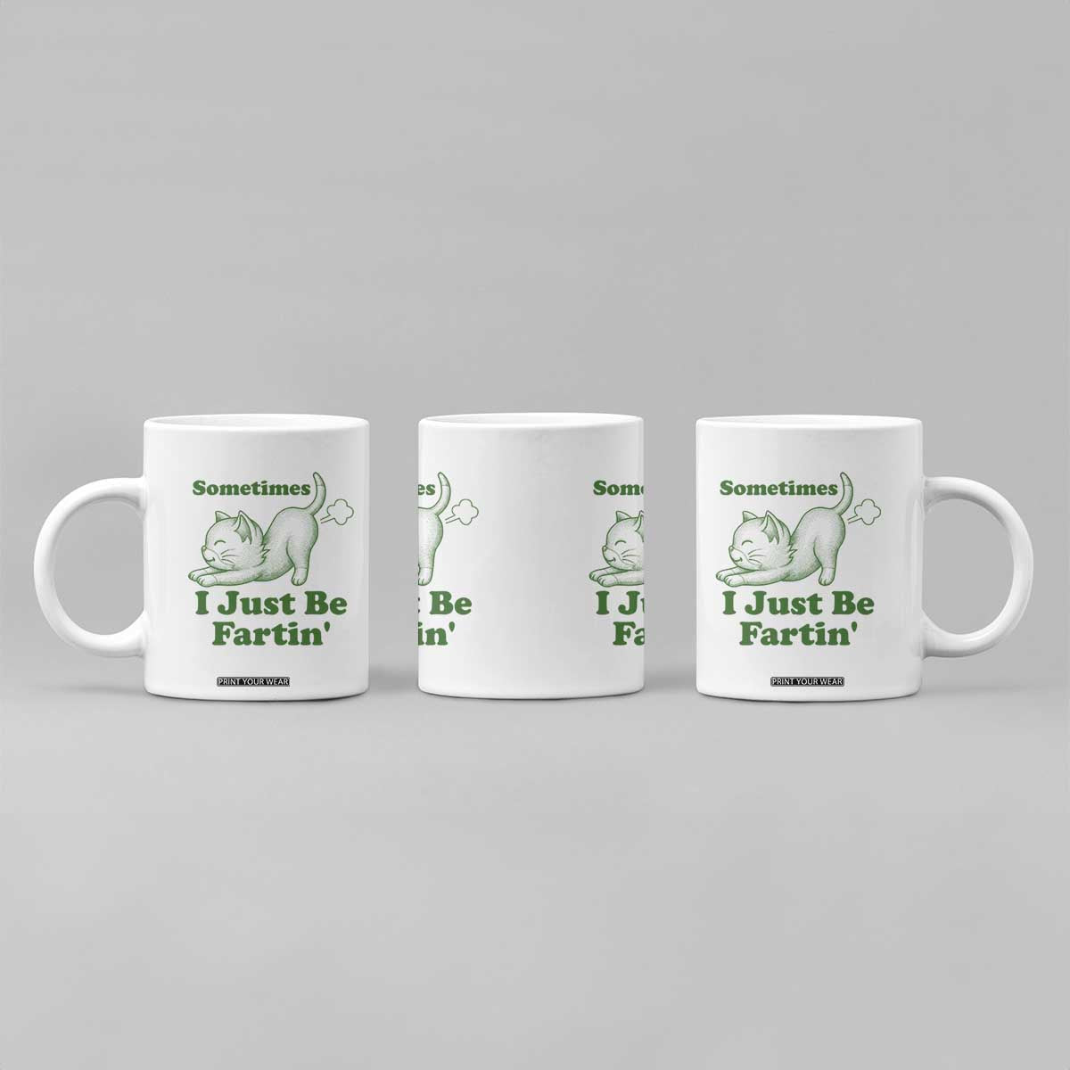 Funny Cat Sometimes I Just Be Fartin Coffee Mug Pet Lover TS12 Print Your Wear
