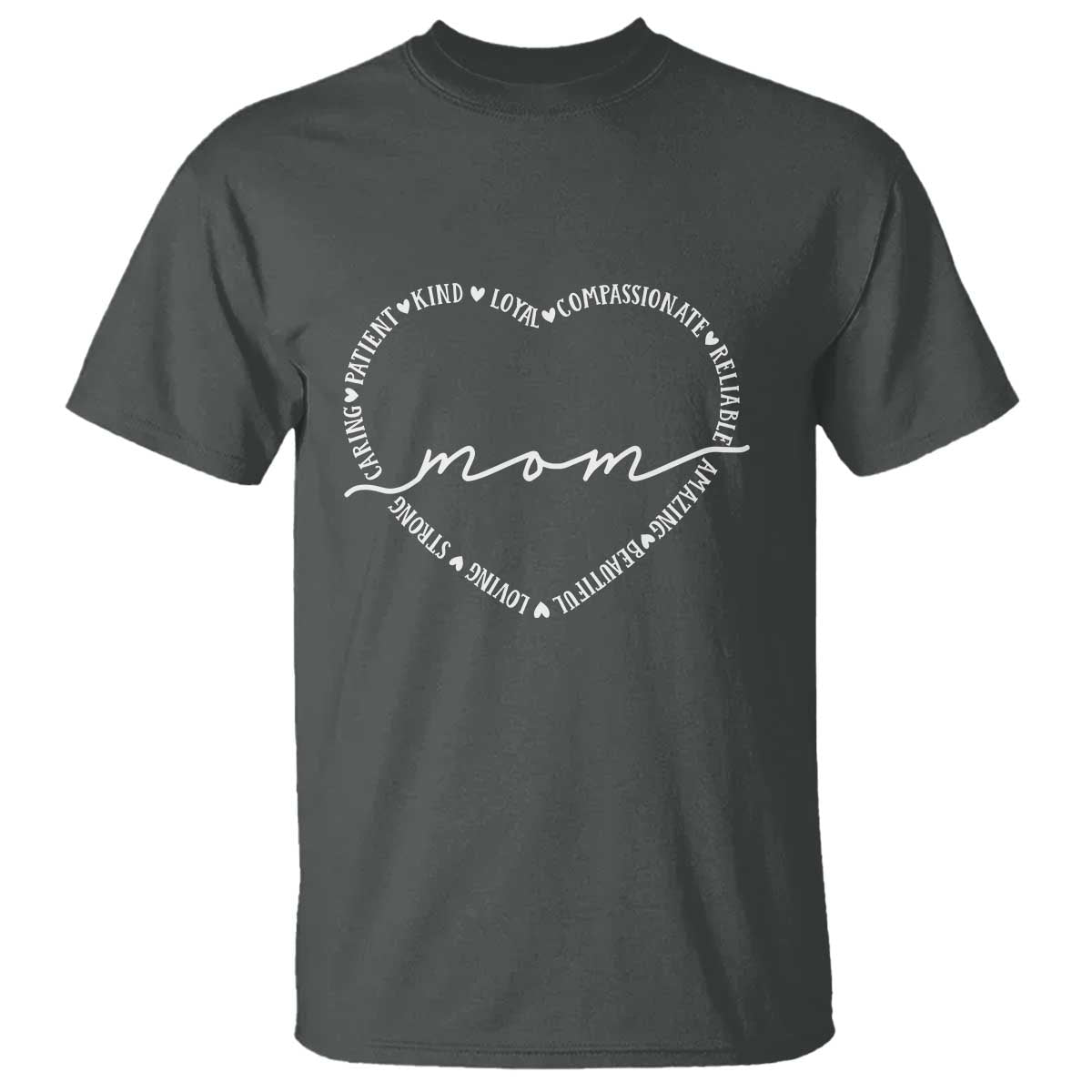 Mothers Day Mom Quotes T Shirt Heart Shape Loving Typography Gift TS12 Dark Heather Print Your Wear