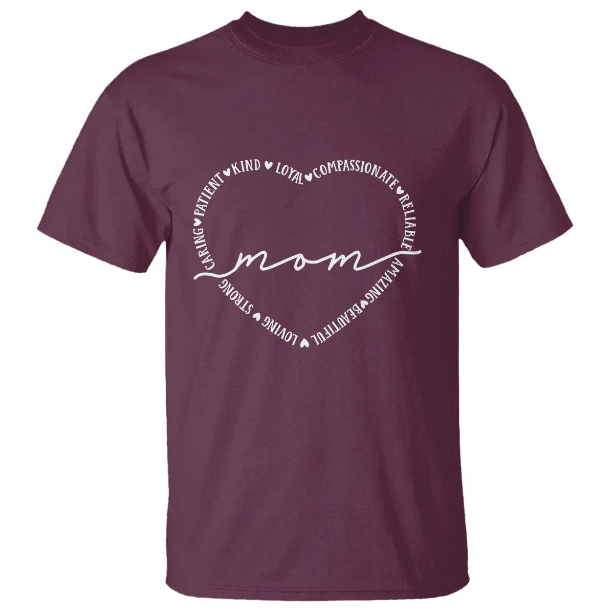 Mothers Day Mom Quotes T Shirt Heart Shape Loving Typography Gift TS12 Maroon Print Your Wear