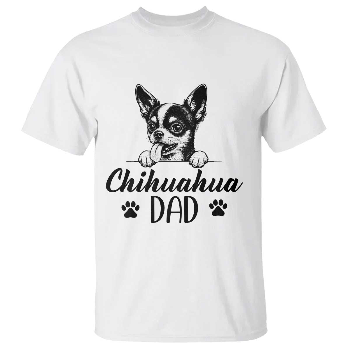 Proud Chihuahua Dad T Shirt Dog Lover Gift Idea TS12 White Print Your Wear