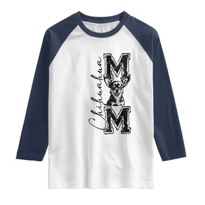 Chihuahua Mom Gift Raglan Shirt Mothers Day Dog Lover TS12 White Navy Print Your Wear