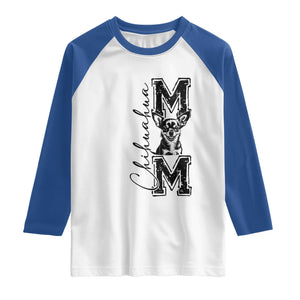 Chihuahua Mom Gift Raglan Shirt Mothers Day Dog Lover TS12 White Royal Print Your Wear