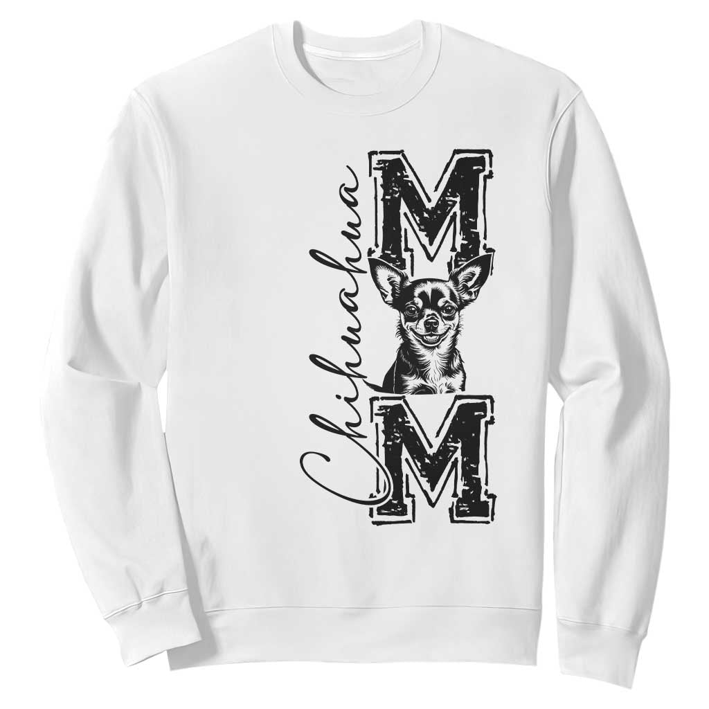 Chihuahua Mom Gift Sweatshirt Mothers Day Dog Lover TS12 White Print Your Wear