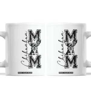 Chihuahua Mom Gift Coffee Mug Mothers Day Dog Lover TS12 White Print Your Wear