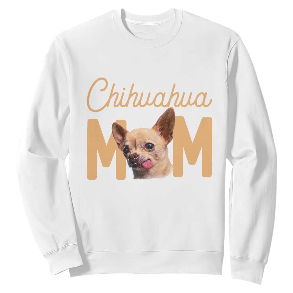 Proud Dog Mom Chihuahua Sweatshirt Mothers Day Lover Gift TS12 White Print Your Wear