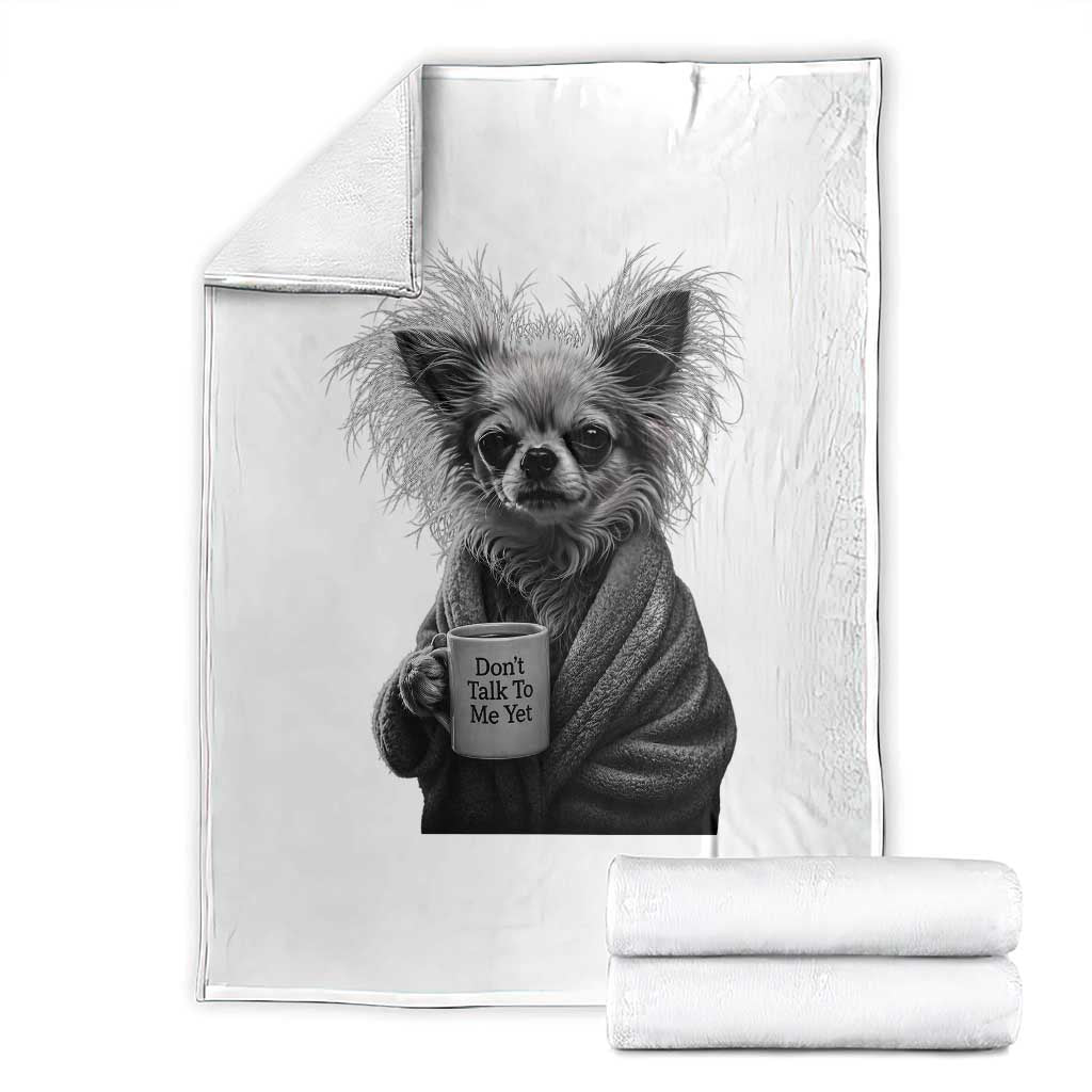 Funny Chihuahua Coffee Lover Throw Blanket Do Not Talk To Me Yet TS12 White Print Your Wear
