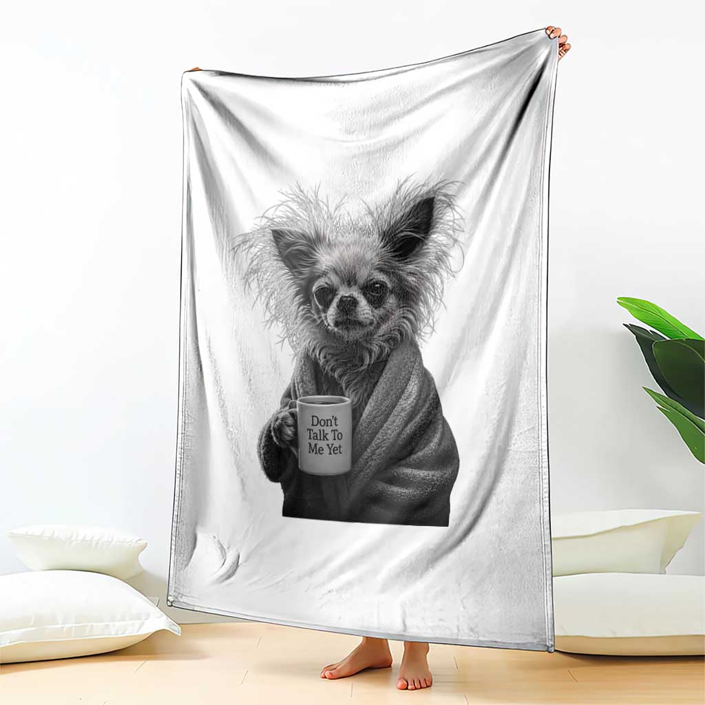Funny Chihuahua Coffee Lover Throw Blanket Do Not Talk To Me Yet TS12 Print Your Wear