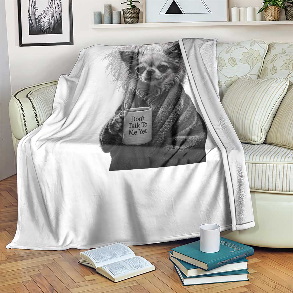 Funny Chihuahua Coffee Lover Throw Blanket Do Not Talk To Me Yet TS12 Print Your Wear