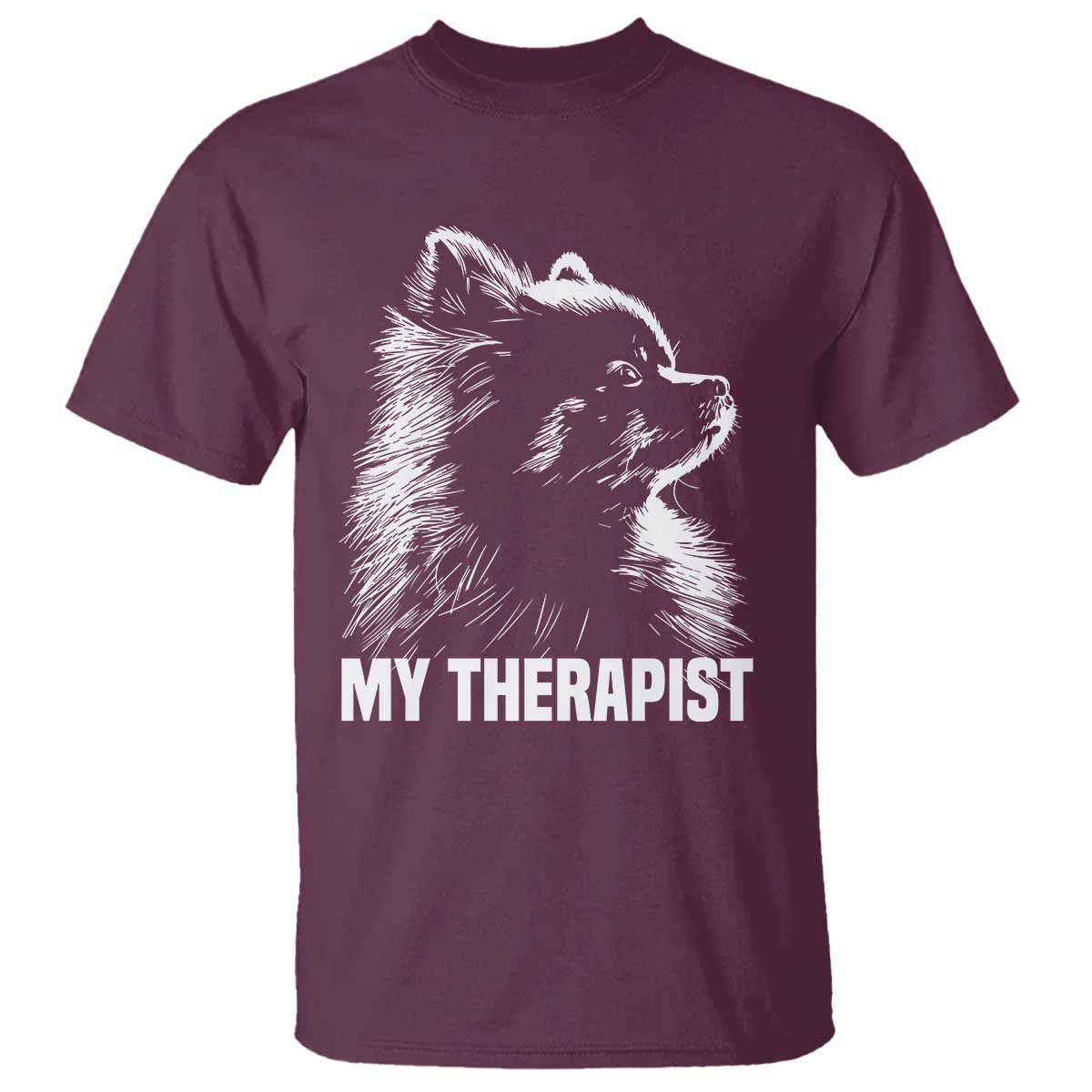 My Therapist Is A Pomeranian T Shirt Dog Lover Gift Idea TS12 Maroon Print Your Wear