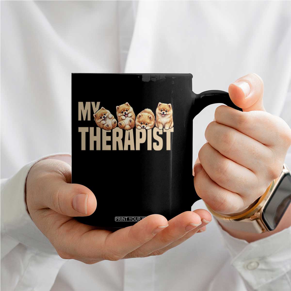 My Therapist Is My Dog Coffee Mug Cute Pomeranian Lover Meme TS12 Print Your Wear