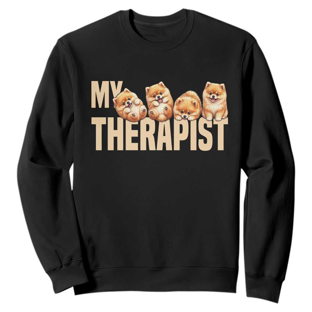 My Therapist Is My Dog Sweatshirt Cute Pomeranian Lover Meme TS12 Black Print Your Wear