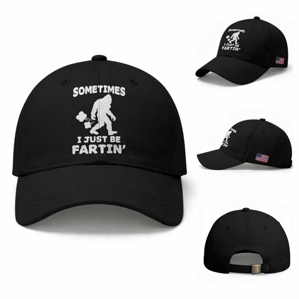 Bigfoot Bathroom Humor Baseball Cap Sometimes I Just Be Fartin TS12 Baseball Cap Universal Fit Black Print Your Wear